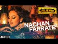 Nachan Farrate Full AUDIO Song ft. Sonakshi Sinha | All Is Well | Meet Bros | Kanika Kapoor