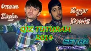 İlqar Dəniz , Orxan Eşqin - Qız Tuturam - 2014 Yep Yeni Xit