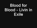 Blood for Blood - Livin in Exile