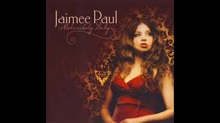 Watch Jaimee Paul My Melancholy Baby video