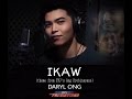 IKAW (theme from FPJ's Ang Probinsyano) - by Daryl Ong