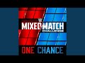 One Chance (Mixed Match Challenge) (Hip-Hop Version)