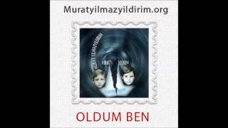 Murat Yilmazyildirim - Oldum Ben