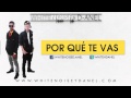 White Noise & D-Anel - Por Que Te Vas (Official Song)
