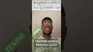 Uipokee Sadaka Tenor - Melchior B. Syote