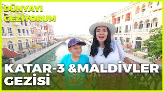 Dünyayı Geziyorum – Katar-3 & Maldivler | 13 Kasım 2022