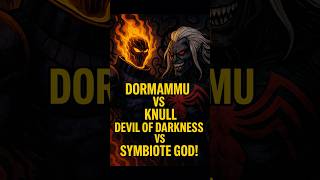 Dormammu Vs Knull Devil Of Darkness Vs Symbiote God