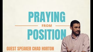 Praying from Position // Chad Horton