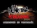 Blink-182 - Reading Festival 2014 - Falas Legendadas em Português Blink-182 - Reading Festival 2014 - Falas Legendadas em Português