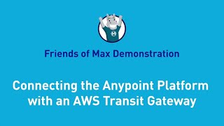 Connecting The Anypoint Platform With An Aws Transit Gateway Friends Of Max