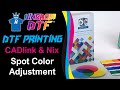 How to do Spot Color Adjustments in CADlink Digital Factory 10 & NIX Color Sensor - DTF Printing