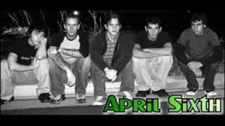 Watch April Sixth Its Not Good Enough video
