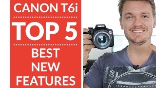 Canon T6It6S 750D760D Top 5 Best New Features