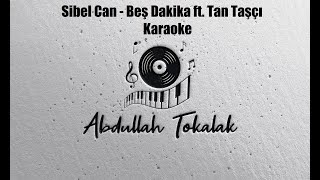 Sibel Can - Beş Dakika ft. Tan Taşçı (Karaoke)