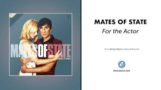 Watch Mates Of State For The Actor video