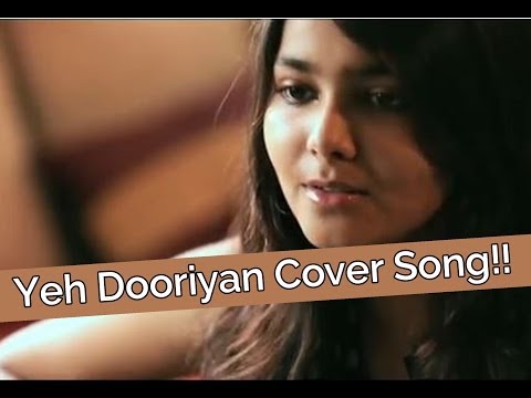 Yeh Dooriyan Cover Song!! - Love Aaj Kal - Shraddha Sharma