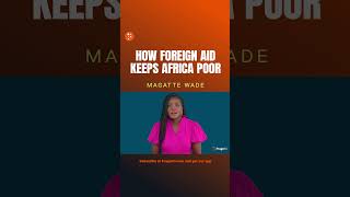 How Foreign Aid Keeps Africa Poor.