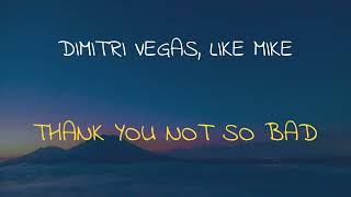 Dimitri Vegas, Like Mike - Thank You Not So Bad Speed Up Reverb