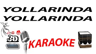 YOLLARINDA YOLLARINDA [3DTÜRKİYE KARAOKE]