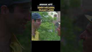 Senin Mezarda Olman Lazım Avanak Apti