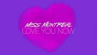 Miss Montreal - Love You Now (Lyric )