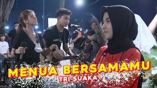Download lagu MENUA BERSAMAMU - TRI SUAKA (LIVE) FEAT NABILA MAHARANI
