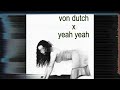 Charli XCX, Bodyrox - Von Dutch x Yeah Yeah [Mashup]