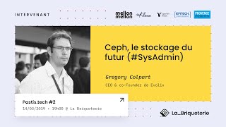 Pastis.tech Gregory Colpart - Ceph, Le Stockage Du Futur