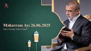 Hacı Surxay Məmmədli - Məhərrəm Ayı 26.06.2025