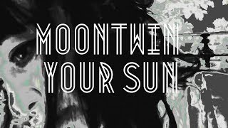 Moontwin - Your Sun