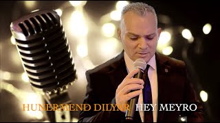 Hunermend Dilyar Hey Meyro