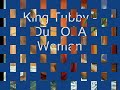 King Tubby - Dub Of A Woman