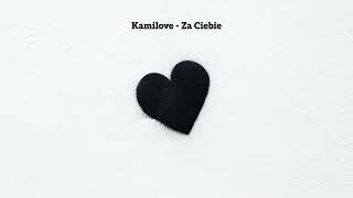 Kamilove - Za Ciebie