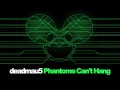 deadmau5 - Phantoms Can't Hang
