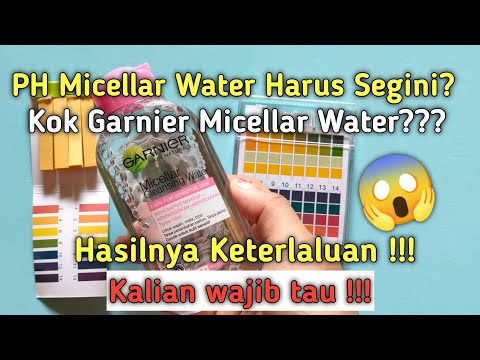 Berapa PH Micellar Water Garnier ? Tes Uji PH skincare