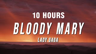 [10 Hours] Lady Gaga - Bloody Mary (Tiktok Remix) [Lyrics]