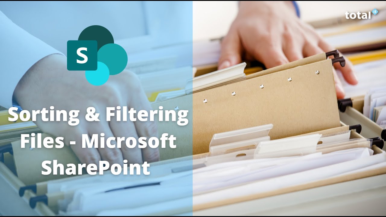 Total IT | Microsoft SharePoint Sorting Filtering Files✨