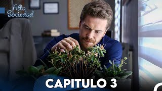 Alta Sociedad Capitulo 3 (Doblado en Español) FULL HD