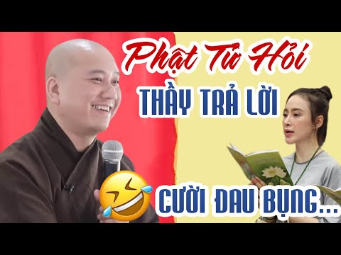 CƯỜI ĐAU BỤNG VỚI NHỮNG CÂU HỎI HÀI HƯỚC , Buổi Vấn Đáp Siêu Vui - Nghe Pháp Thầy Thích Pháp Hoà