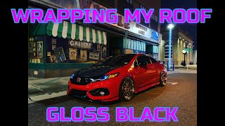 Gloss Black Roof Wrap Install 2014 Honda Civic Si