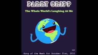 Watch Parry Gripp The Whole Worlds Laughing At Me video