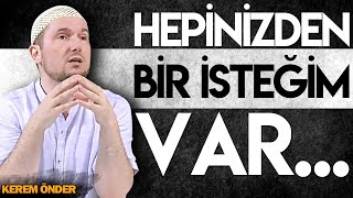 Hepinizden Bir Isteğim Var... Kerem Önder