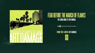Watch Fear Before The March Of Flames The Long Road To The Middle video