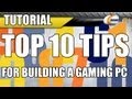 Newegg Tutorial: Top 10 Tips for Building a Gaming PC