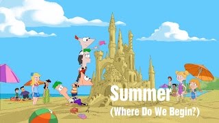 Watch Phineas Ferb Summer where Do We Begin video