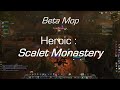 Heroic : Scarlet Monastery beta MoP pov sp 3 boss 4.30min