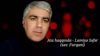 K Poeziya & Ata Haqqında Şeir - Lamiyə Səfər Səsfurqani