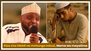 Kisa Cha Omar Na Mchungaji Wa Mbuzi, Mama Wa Mayatima Sheikh Othman Maalim