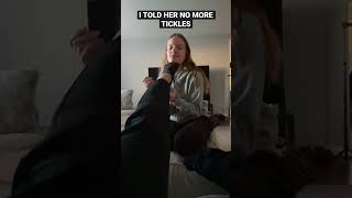 I Told Her No More Tickles