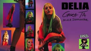 Delia & Deepcentral - Gura Ta Official Audio